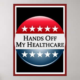 Hands Off My Healthcare Poster
