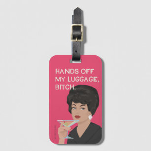 Hands off my luggage... luggage tag