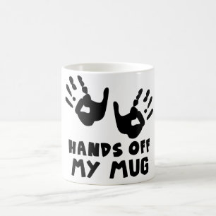 HANDS OFF MY MUG.coffe mug,tea mug