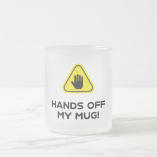 Hands off my mug! frosted glass coffee mug