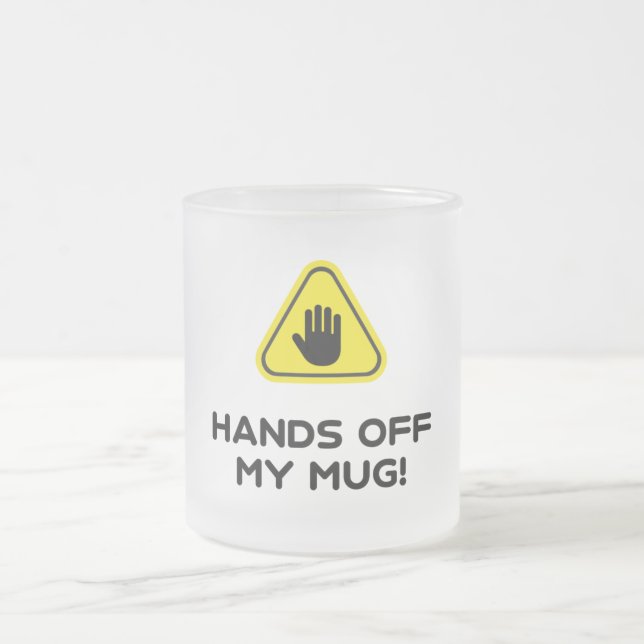 Hands off my mug! frosted glass coffee mug (Center)