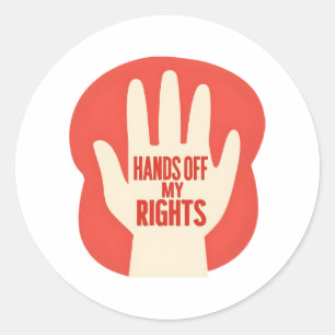 Hands Off My Rights – Equality Classic Round Sticker
