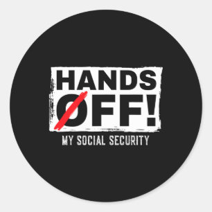 Hands Off My Social Security Protest Resist Save D Classic Round Sticker