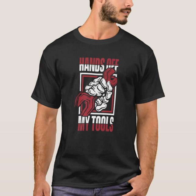 Hands Off My Tools Mechatronics Engineer Auto Mech T-Shirt (Front)