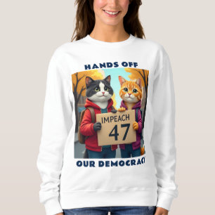 Hands off our democracy political sweatshirt