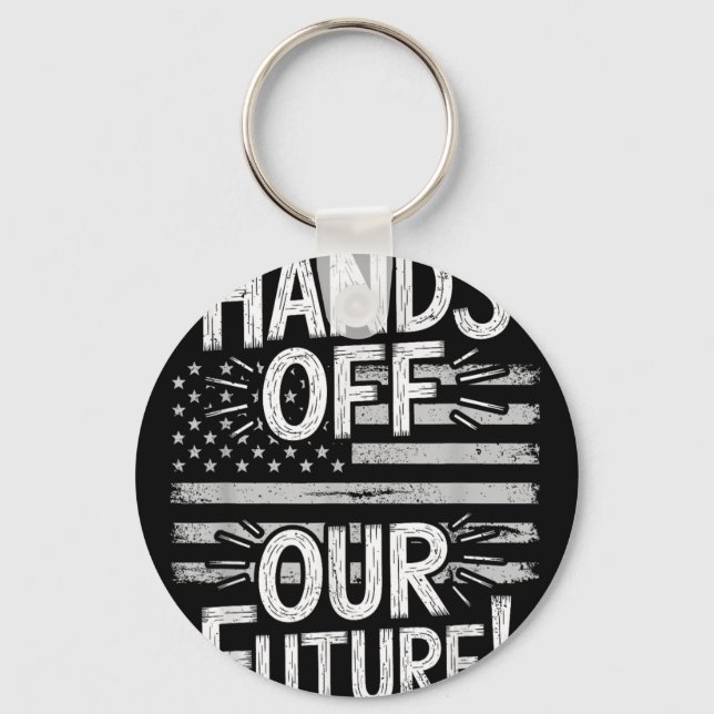 Hands Off Our Future Pro Democracy Anti Anti Oliga Key Ring (Front)