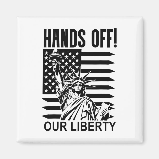 Hands Off Our Liberty Sign  Magnet (Front)