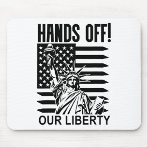 Hands Off Our Liberty Sign Mouse Mat