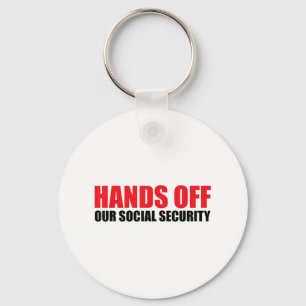 Hands Off Our Social Security Protect Our Social S Key Ring