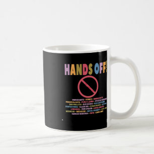 Hands Off Protest Anti Trump Shirt Coffee Mug
