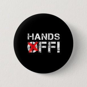 Hands Off Protest Apparel - Official 6 Cm Round Badge