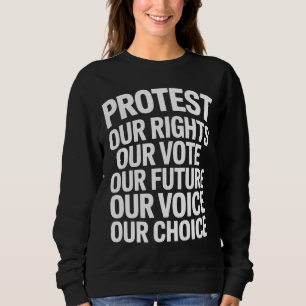 Hands Off Protest Our Rights Our Vote Statement Sweatshirt