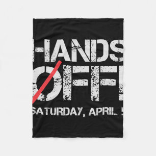 Hands Off Protest Saturday April 5 Men Women 2 Fleece Blanket
