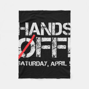 Hands Off Protest Saturday April 5 Men Women 6 Fleece Blanket