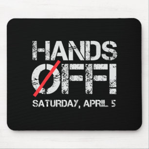 Hands Off Protest Saturday April 5 Men Women 6 Mouse Mat