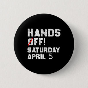 Hands Off Protest Saturday April 5 Social Security 6 Cm Round Badge