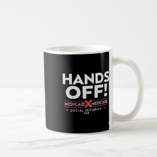 Hands Off Protest Social Security And Medicare Med Coffee Mug
