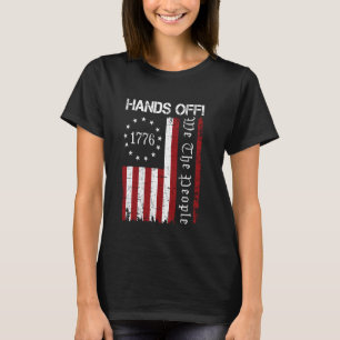 Hands Off Protest We The People Flag Protest Save T-Shirt