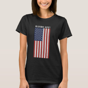 Hands Off Protest We The People US American USA Fl T-Shirt