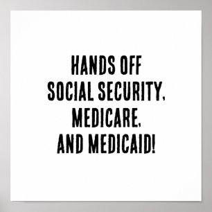 Hands Off Social Security, Medicare, and Medicaid! Poster