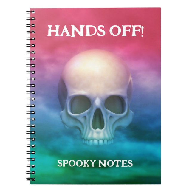Hands Off! Spooky Notes. Skull artwork Notebook (Front)