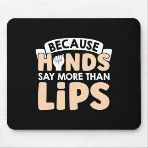 Hands Say More Than Lips American Sign Language  Mouse Mat