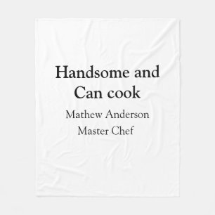 Handsome and can cook add name master chef date fleece blanket