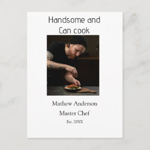 Handsome and can cook add name master chef date postcard