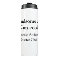 Handsome and can cook add name master chef date