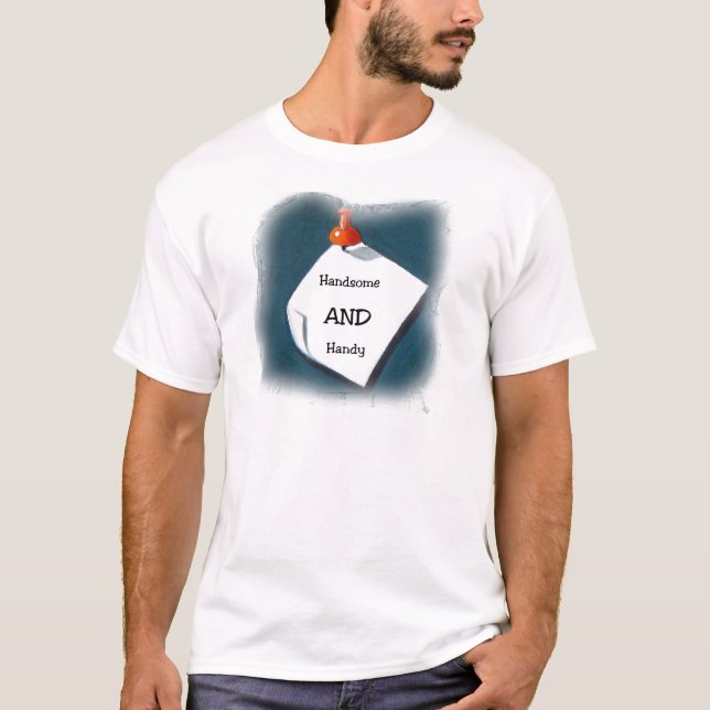 Handsome AND Handy T-Shirt (Front)
