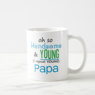 Handsome and Young Papa Coffee Mug