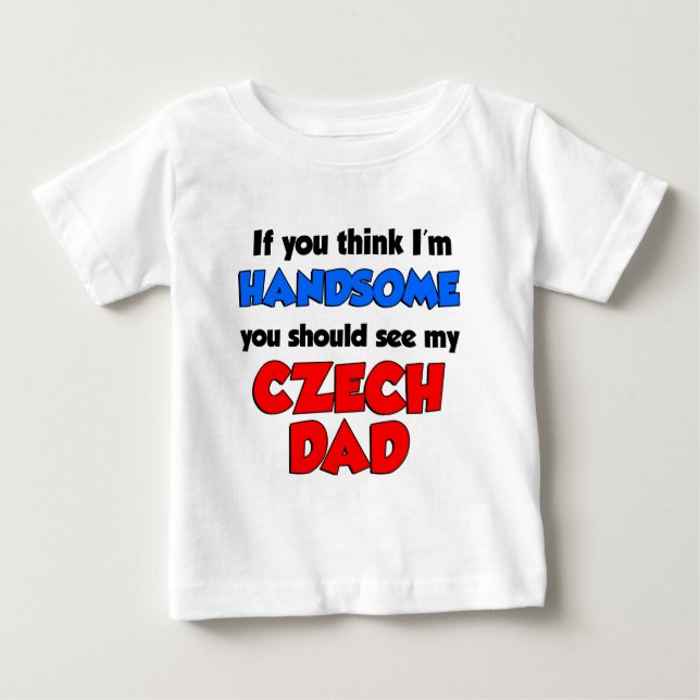 Handsome Czech Dad Baby T-Shirt (Front)