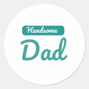 Handsome Dad – The Best Title a Man Can Have Classic Round Sticker
