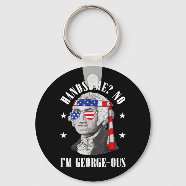 Handsome No Georgeous Washington Funny 4th Of July Key Ring (Front)