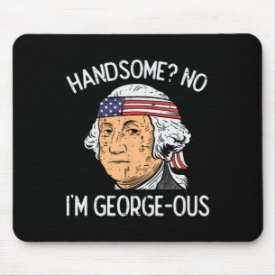 Handsome No Georgeous Washington Funny 4th Of July Mouse Mat