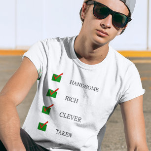 Handsome, rich, clever taken funny typography T-Shirt