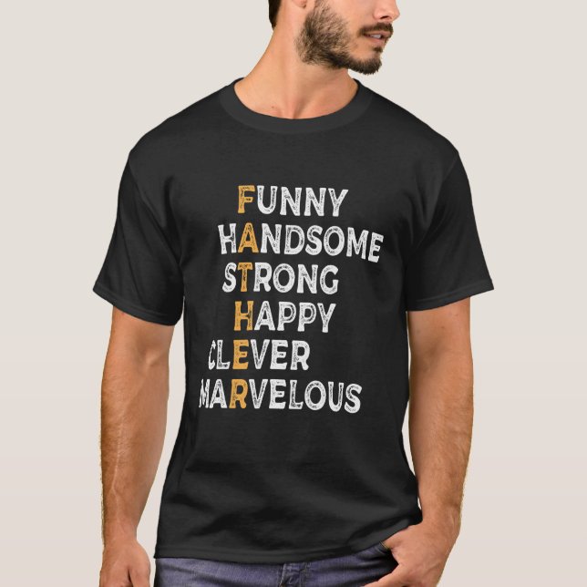 Handsome Strong Happy Clever  Fathers Day Dad T-Shirt (Front)