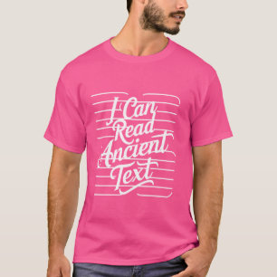 Handwriting I Can Read Ancient Text Funny Cursive T-Shirt