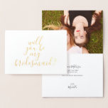 Handwriting Photo Will You Be My Bridesmaid Foil Card<br><div class="desc">Modern bridesmaid proposal card with handwritten typo in real gold foil and photo inside the card.</div>