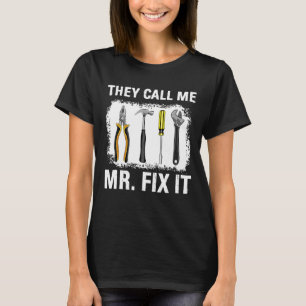 Handyman Dad They Call Me Mr Fix It Repairman T-Shirt
