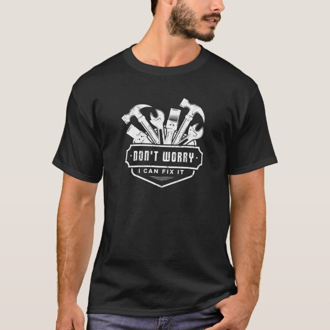 Handyman Funny Don't Worry I Can Fix It Plumber El T-Shirt (Front)