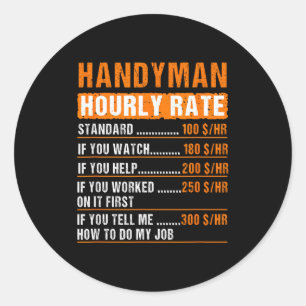 Handyman Funny Hourly Rate Meme - Daddy Grandpa  Classic Round Sticker