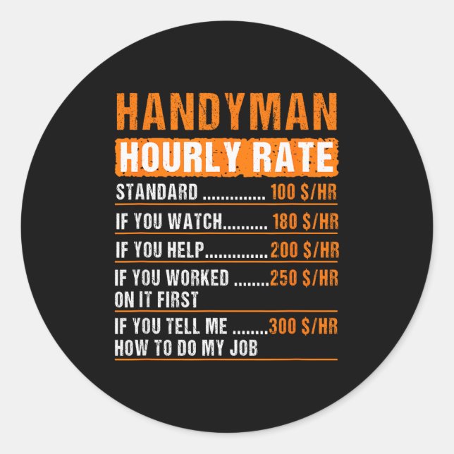 Handyman Funny Hourly Rate Meme - Daddy Grandpa  Classic Round Sticker (Front)