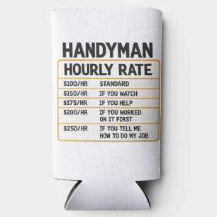 Handyman Gifts, Handyman cooler, Handyman Hourly R Seltzer Can Cooler
