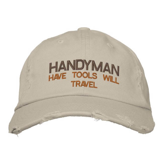 HANDYMAN -  HAVE TOOLS WILL TRAVEL EMBROIDERED HAT (Front)