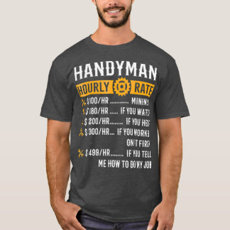 Handyman Hourly Rate  Funny Handyman Gifts T-Shirt