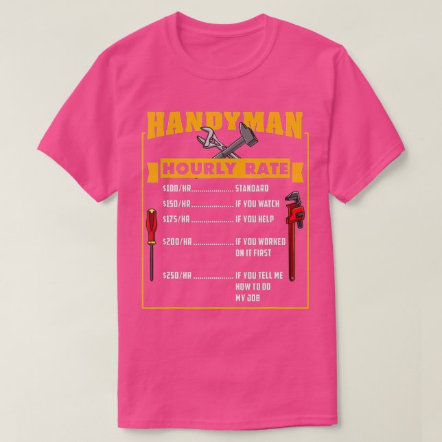 Handyman Hourly Rate Gift For Handyman Dad  T-Shirt (Design Front)