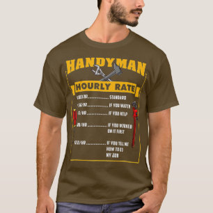 Handyman Hourly Rate Gift For Handyman Dad T-Shirt