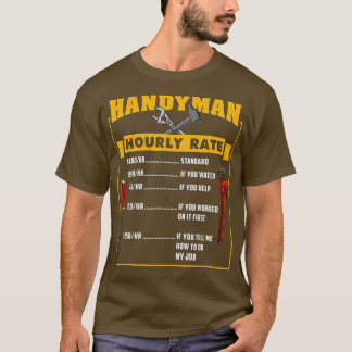 Handyman Hourly Rate Gift For Handyman Dad  T-Shirt