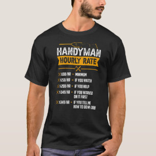 Handyman Hourly Rate Humour Carpenter Handy Man T-Shirt